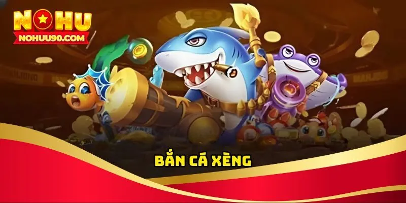 bắn cá xèng