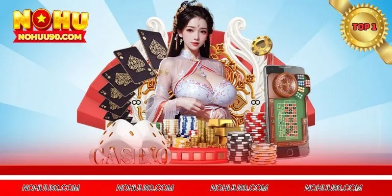 Casino NOHU90 cực kỳ hấp dẫn