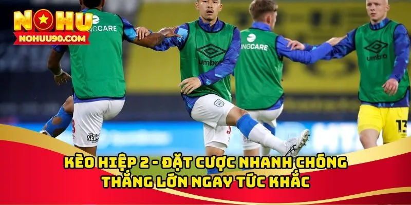 kèo hiệp 2