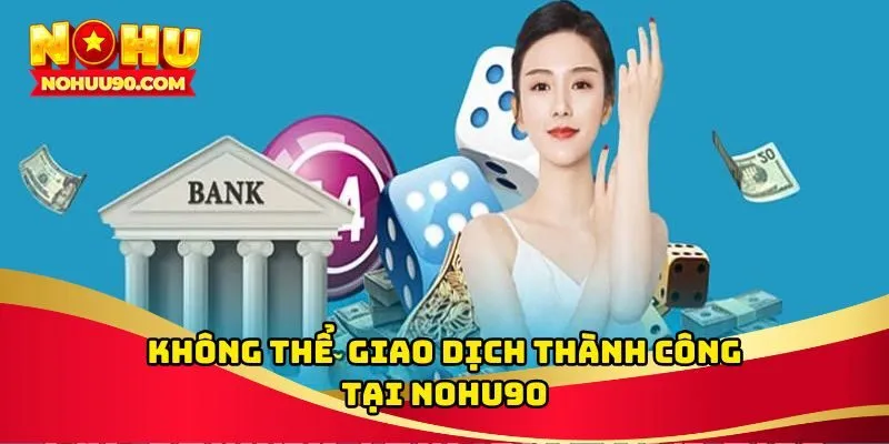 Không rút được tiền tại NOHU90