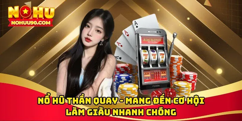 Nổ hũ thần quay