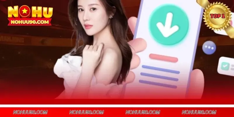 Lưu ý khi tải app NOHU90
