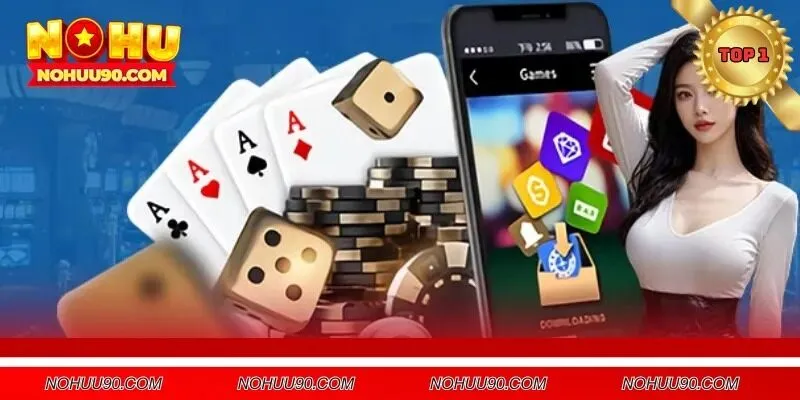 Ưu điểm khi tải app NOHU90